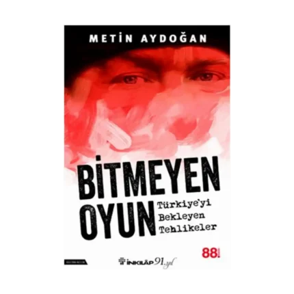 Bitmeyen Oyun - Türkiye'yi Bekleyen Tehlikeler