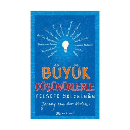 Büyük Düşünürlerle Felsefe Yolculuğu (Ciltli)