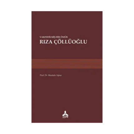 Vakfedilmiş Bir Ömür - Rıza Çöllüoğlu