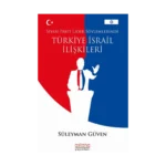 Siyasi Parti Lider Söylemlerinde Türkiye İsrail İlişkileri