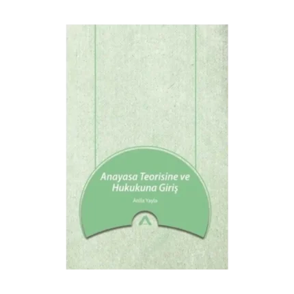 Anayasa Teorisine ve Hukukuna Giriş
