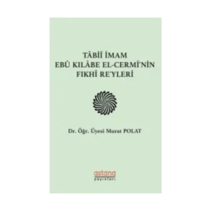 Tabii İmam Ebu Kılabe El-Cermi'nin Fıkhi Reyleri