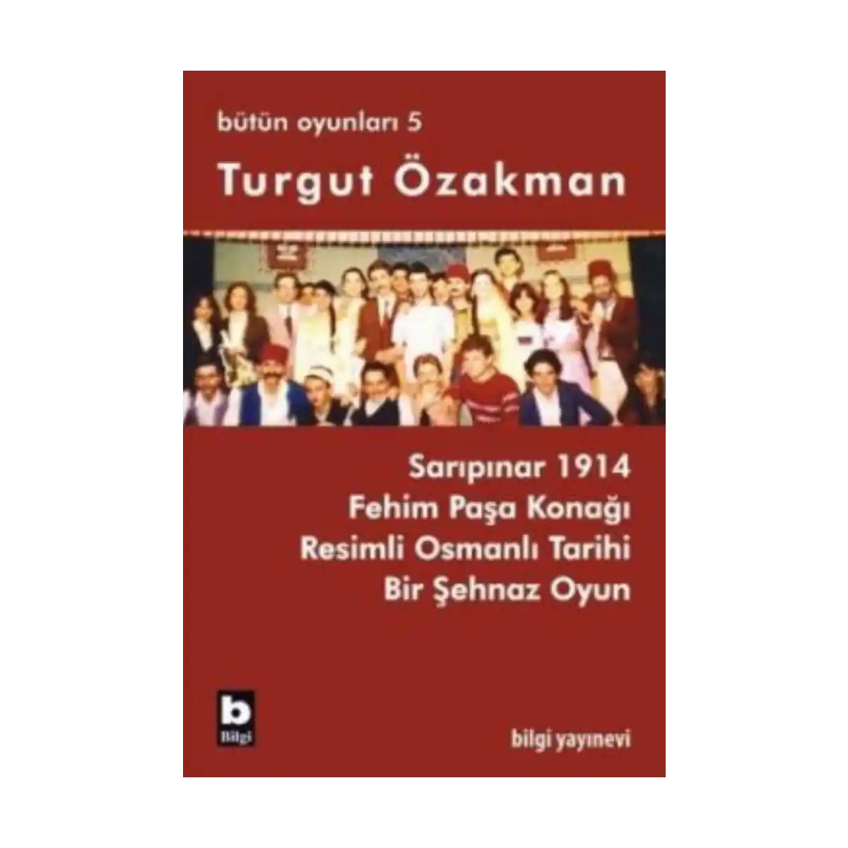 f3869-turgut-ozakman-butun-oyunlari-5-1-1.webp Turgut Özakman Bütün Oyunları 5 - Görsel 1