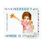 Nerede? Where is it?