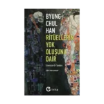 Ritüellerin Yok Oluşuna Dair: Günümüzün Bir Topolojisi