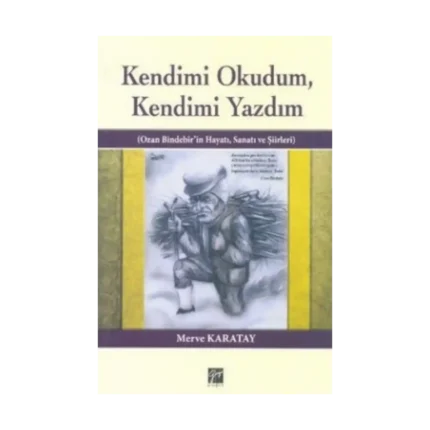 Kendimi Okudum, Kendimi Yazdım