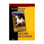 Geçmiş Bir Zamandı