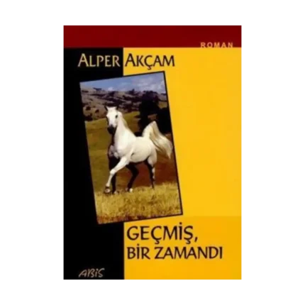 Geçmiş Bir Zamandı