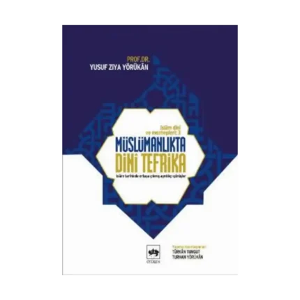 İslam Dini ve Mezhepleri Tarihi 3: Müslümanlıkta Dini Tefrika