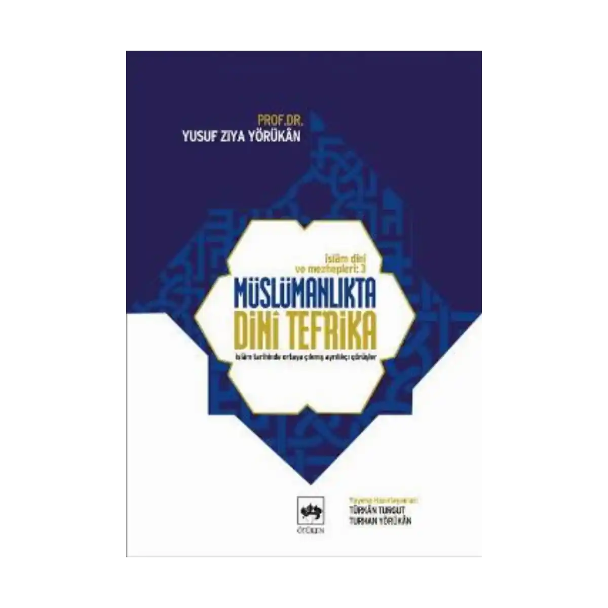 f3f9e-islam-dini-ve-mezhepleri-tarihi-3-muslumanlikta-dini-tefrika-1-1.webp İslam Dini ve Mezhepleri Tarihi 3: Müslümanlıkta Dini Tefrika - Görsel 1