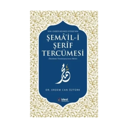 Ayn-ı Ekber Mehmed Efendi’nin Şema’il-i Şerif Tercümesi