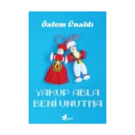 Yakup Abla Beni Unutma