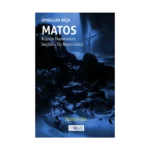 Matos Kişinin Hayatından Seçilmiş Üç Mayıs Günü - Üçüncü Gün