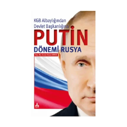 Kgb Albaylığından Devlet Başkanlığına - Putin Dönemi Rusya