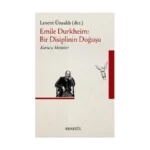 Emile Durkheim : Bir Disiplinin Doğuşu