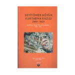 Seyitömer Höyük Kurtarma Kazısı 1989-2021