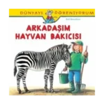 Dünyayı Öğreniyorum - Arkadaşım Hayvan Bakıcısı