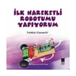 İlk Hareketli Robotumu Yapıyorum