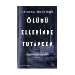 Ölümü Ellerinde Tutarken