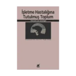 İşletme Hastalığına Tutulmuş Toplum