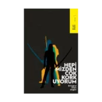 Hepimizden Çok Korkuyorum