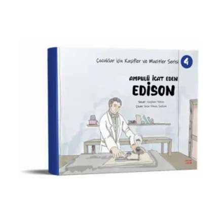 Ampulü İcat Eden Edison - Çocuklar için Kaşifler ve Mucitler Serisi 4