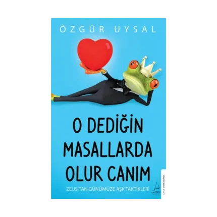 O Dediğin Masallarda Olur Canım