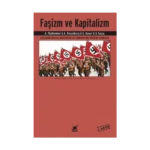 Faşizm ve Kapitalizm - Faşizmin Sosyal Kökenleri ve Fonksiyonu Üstüne Teoriler