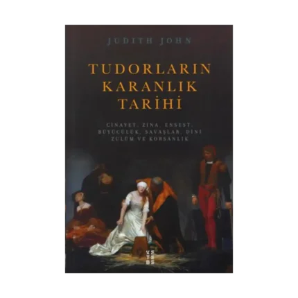 Tudorların Karanlık Tarihi