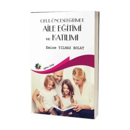 Okul Öncesi Egitimde Aile Eğitimi Ve Katılımı