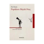 Popülizm: Büyük Hınç