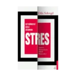 Beynimizdeki Gizli Düşman: Stres