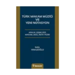 Türk Makam Müziği ve Yeni Notasyon