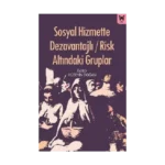Sosyal Hizmette Dezavantajlı / Risk Altındaki Gruplar