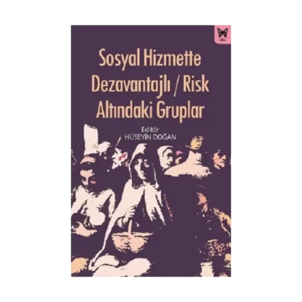 Sosyal Hizmette Dezavantajlı / Risk Altındaki Gruplar