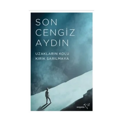 Uzakların Kolu Kırık Sarılmaya