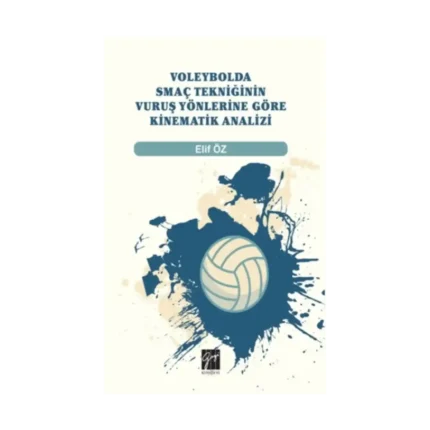 Voleybolda Smaç Tekniğinin Vuruş Yönlerine Göre Kinematik Analizi