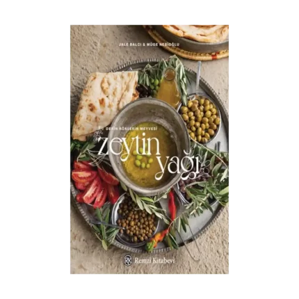 Derin Köklerin Meyvesi Zeytinyağı (Ciltli)