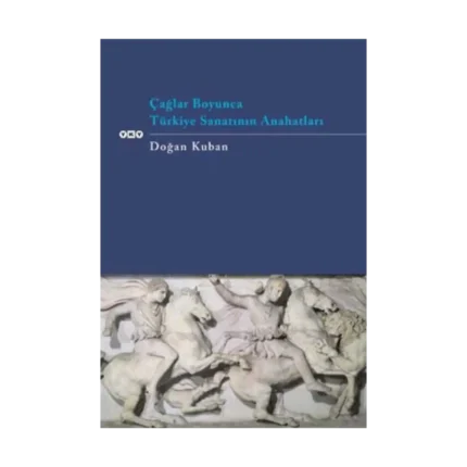 Çağlar Boyunca Türkiye Sanatının Anahatları