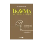 Travma: Görünmez Salgın