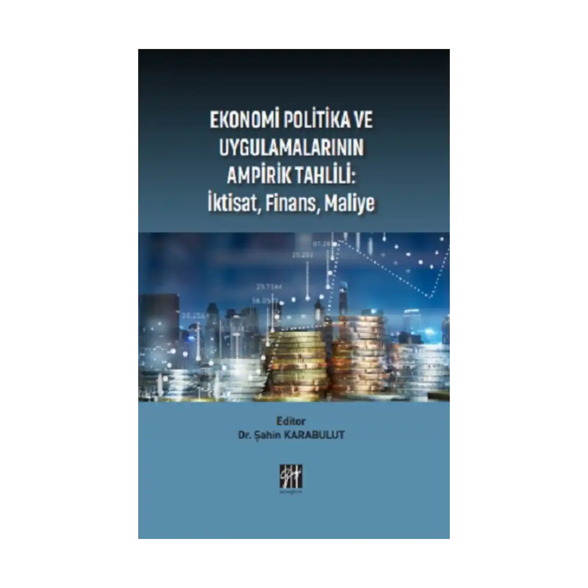 f7f8e-ekonomi-politika-ve-uygulamalarinin-ampirik-tahlili-iktisat-finans-maliye-1-1.webp Ekonomi Politika ve Uygulamalarının Ampirik Tahlili - İktisat, Finans, Maliye - Görsel 1