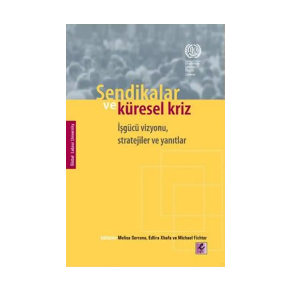 f800a-sendikalar-ve-kuresel-kriz-1-1.webp Sendikalar ve Küresel Kriz - Görsel 1