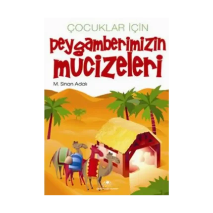 Çocuklar İçin Peygamberimizin Mucizeleri