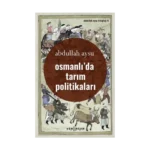 Osmanlı’da Tarım Politikaları