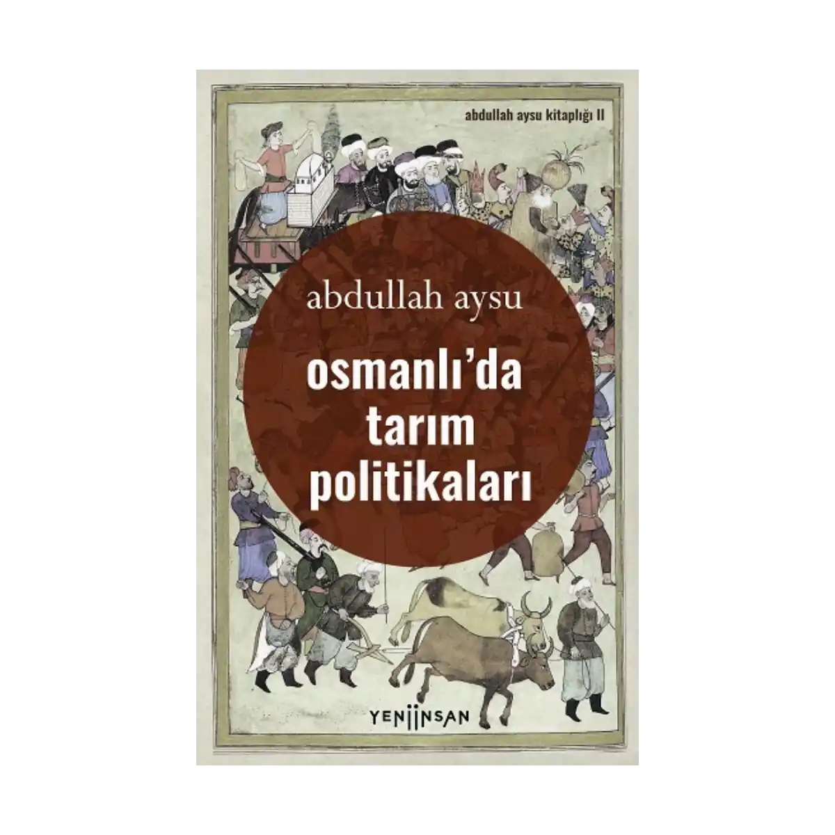 f8581-osmanli-da-tarim-politikalari-1-1.webp Osmanlı’da Tarım Politikaları - Görsel 1