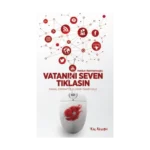 Vatanını Seven Tıklasın - Sanal Cemaatte Ulusun Tahayyülü