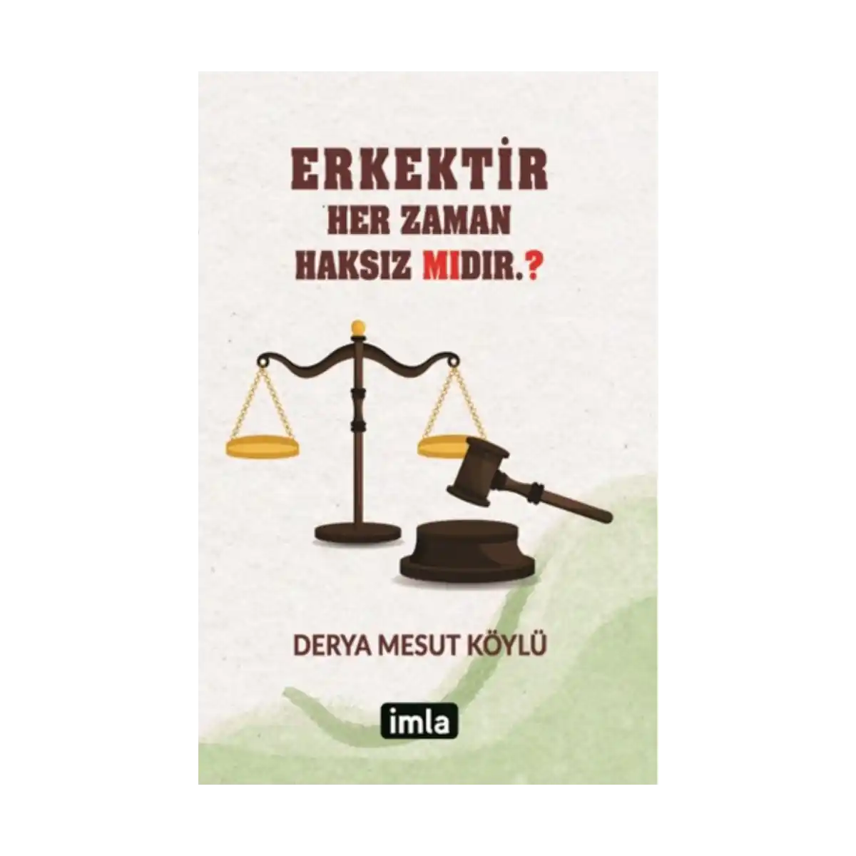 f8b4f-eser-adi-erkektir-her-zaman-haksiz-midir-1-1.webp Eser Adı: Erkektir – Her Zaman Haksız Mıdır. ? - Görsel 1