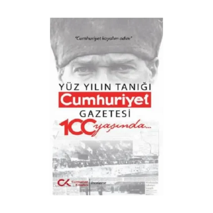 Yüz Yılın Tanığı Cumhuriyet Gazetesi 100 Yaşında