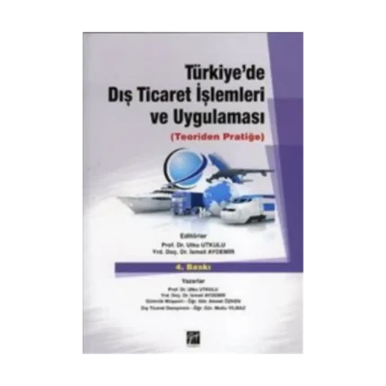 Türkiye’de Dış Ticaret İşlemleri ve Uygulaması