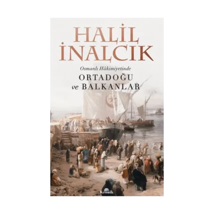 Osmanlı Hakimiyetinde Ortadoğu Ve Balkanlar